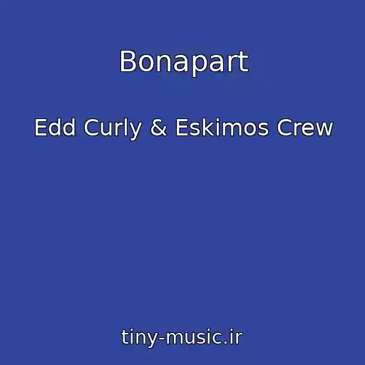 کاور آهنگ Bonapart از Edd Curly & Eskimos Crew