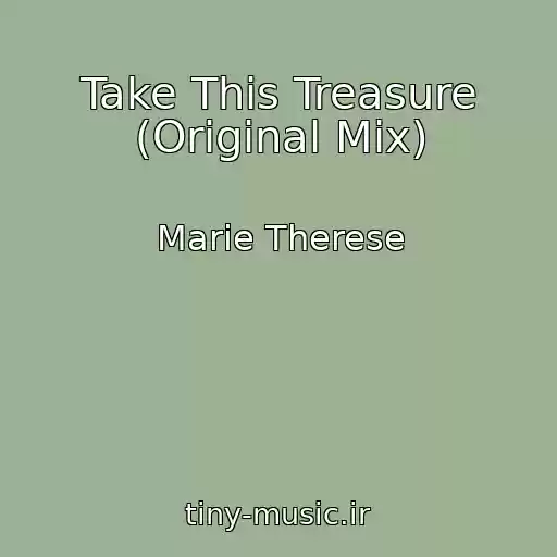 کاور آهنگ Take This Treasure (Original Mix) از Marie Therese