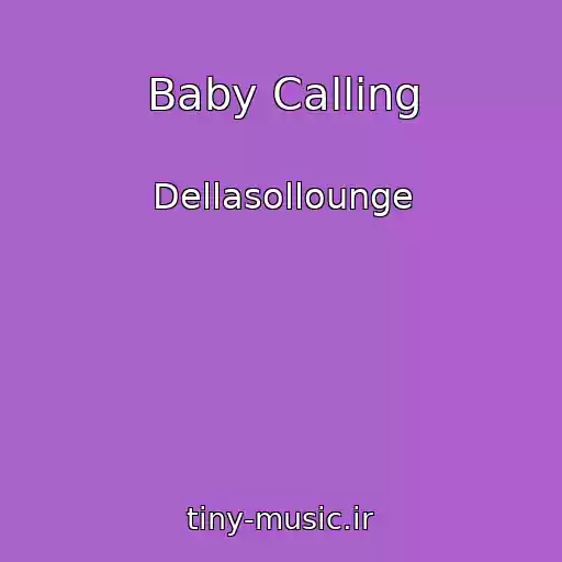 کاور آهنگ Baby Calling از Dellasollounge