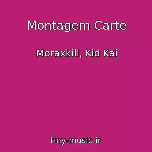 کاور آهنگ Montagem Carte از Moraxkill, Kid Kai