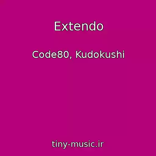 کاور آهنگ Extendo از Code80, Kudokushi