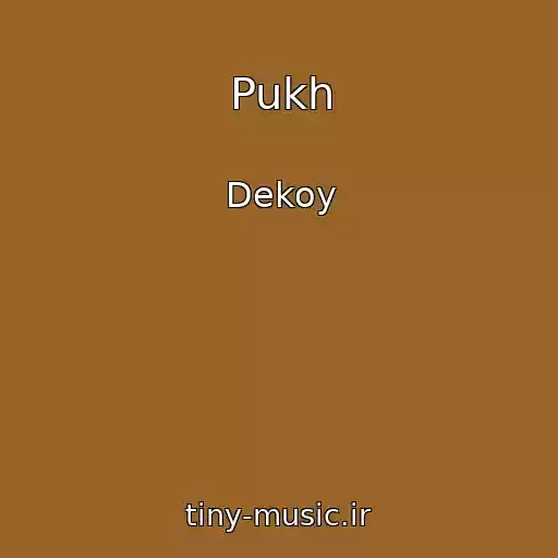 کاور آهنگ Pukh از Dekoy
