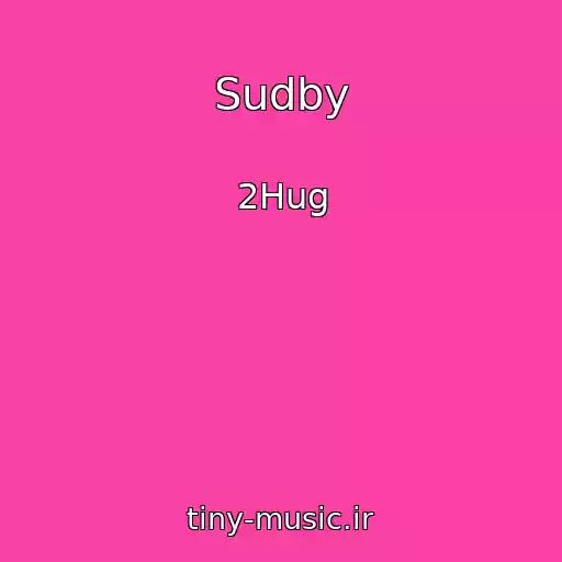 کاور آهنگ Sudby از 2Hug