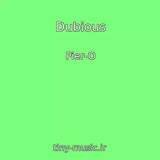 کاور آهنگ Dubious از Pier-O