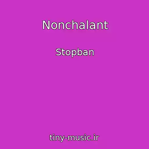 کاور آهنگ Nonchalant از Stopban