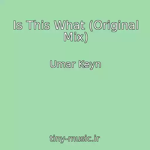 کاور آهنگ Is This What (Original Mix) از Umar Keyn
