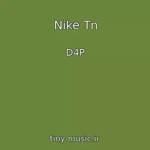 کاور آهنگ Nike Tn از D4P