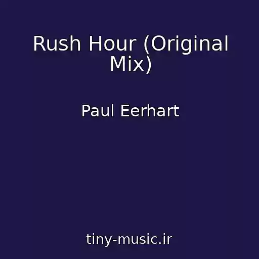 کاور آهنگ Rush Hour (Original Mix) از Paul Eerhart
