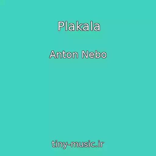 کاور آهنگ Plakala از Anton Nebo