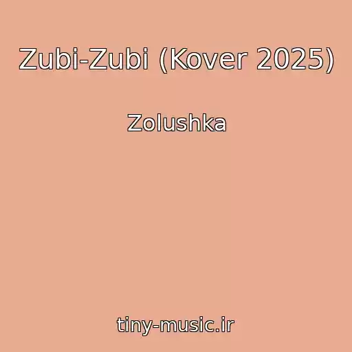 کاور آهنگ Zubi-Zubi (Kover 2025) از Zolushka