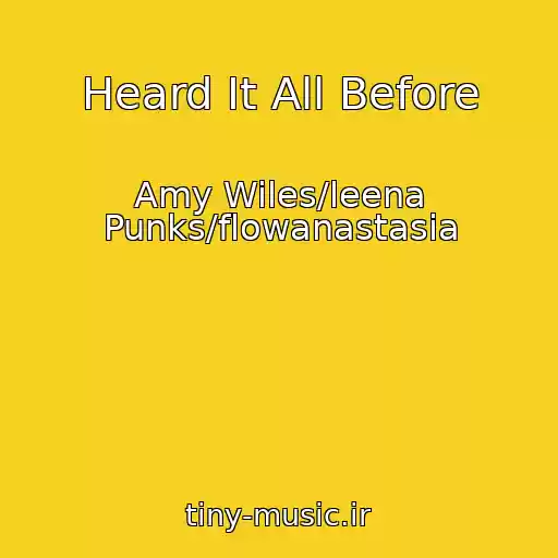 کاور آهنگ Heard It All Before از Amy Wiles/leena Punks/flowanastasia