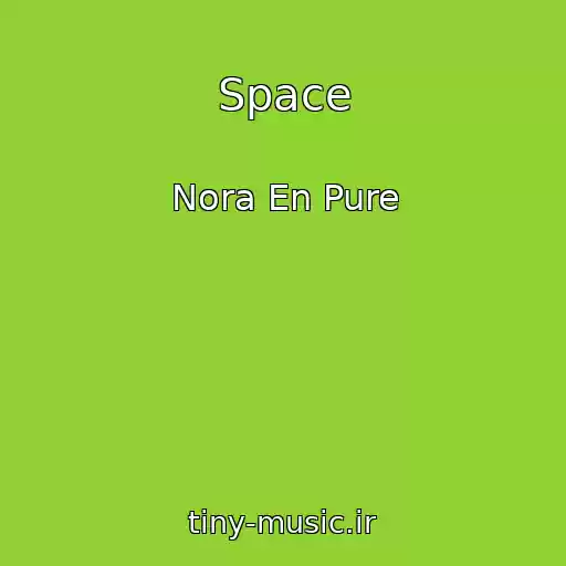 کاور آهنگ Space از Nora En Pure