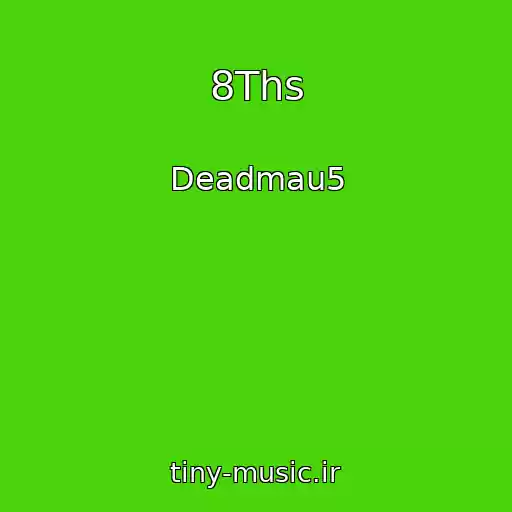 کاور آهنگ 8Ths از Deadmau5