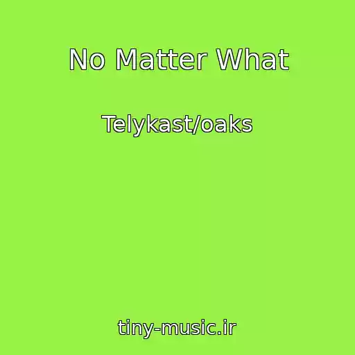 کاور آهنگ No Matter What از Telykast/oaks