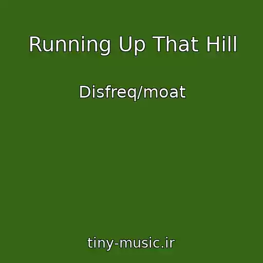 کاور آهنگ Running Up That Hill از Disfreq/moat