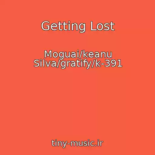 کاور آهنگ Getting Lost از Moguai/keanu Silva/gratify/k-391