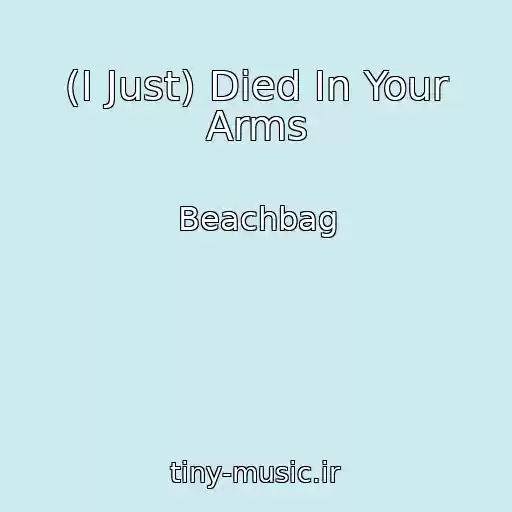 کاور آهنگ (I Just) Died In Your Arms از Beachbag