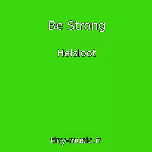 کاور آهنگ Be Strong از Helsloot