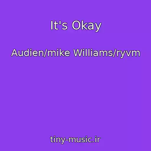 کاور آهنگ It's Okay از Audien/mike Williams/ryvm