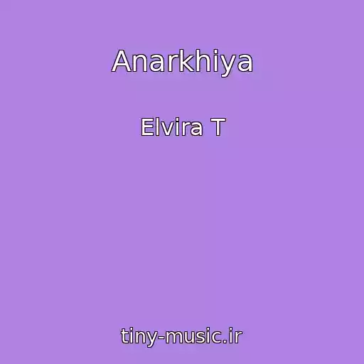 کاور آهنگ Anarkhiya از Elvira T