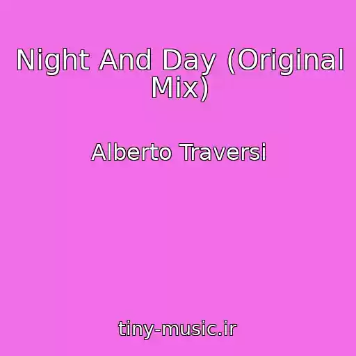 کاور آهنگ Night And Day (Original Mix) از Alberto Traversi