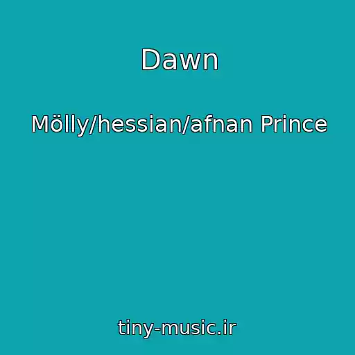 کاور آهنگ Dawn از Mölly/hessian/afnan Prince