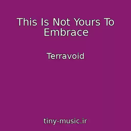 کاور آهنگ This Is Not Yours To Embrace از Terravoid