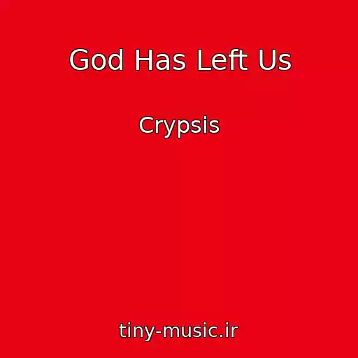 کاور آهنگ God Has Left Us از Crypsis
