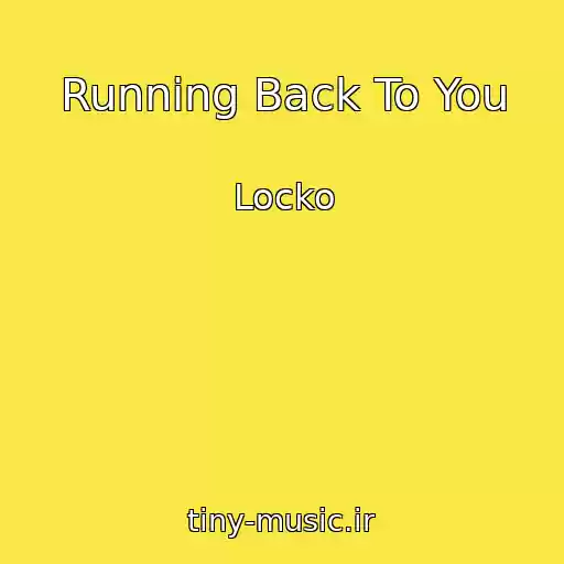 کاور آهنگ Running Back To You از Locko