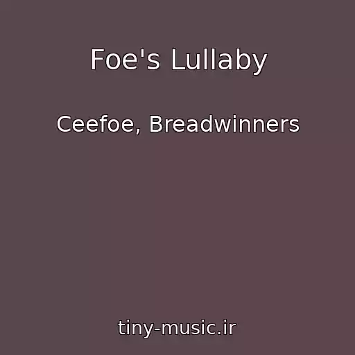 کاور آهنگ Foe's Lullaby از Ceefoe, Breadwinners
