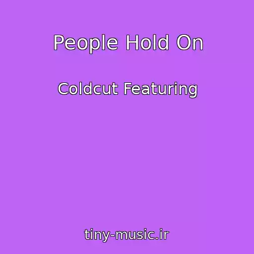 کاور آهنگ People Hold On از Coldcut Featuring