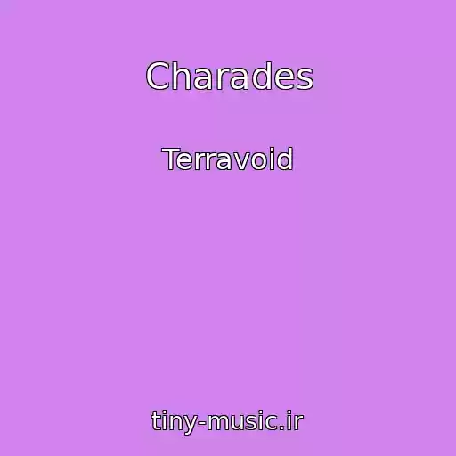 کاور آهنگ Charades از Terravoid