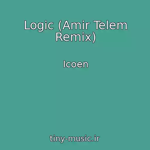 کاور آهنگ Logic (Amir Telem Remix) از Icoen