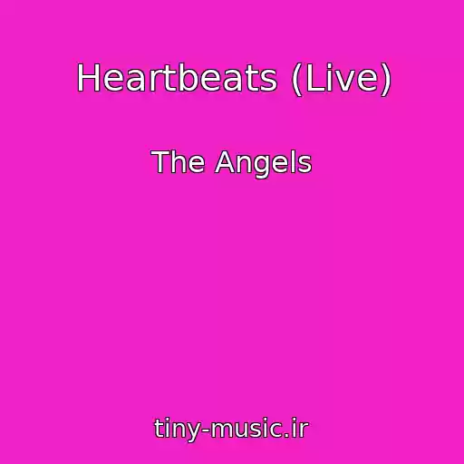 کاور آهنگ Heartbeats (Live) از The Angels