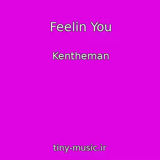 کاور آهنگ Feelin You از Kentheman