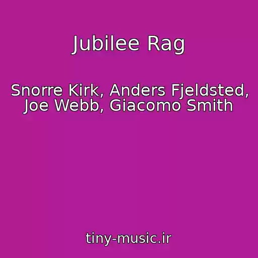 کاور آهنگ Jubilee Rag از Snorre Kirk, Anders Fjeldsted, Joe Webb, Giacomo Smith