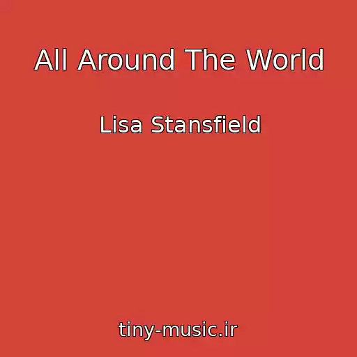 کاور آهنگ All Around The World از Lisa Stansfield