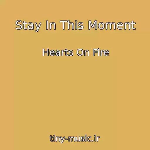 کاور آهنگ Stay In This Moment از Hearts On Fire