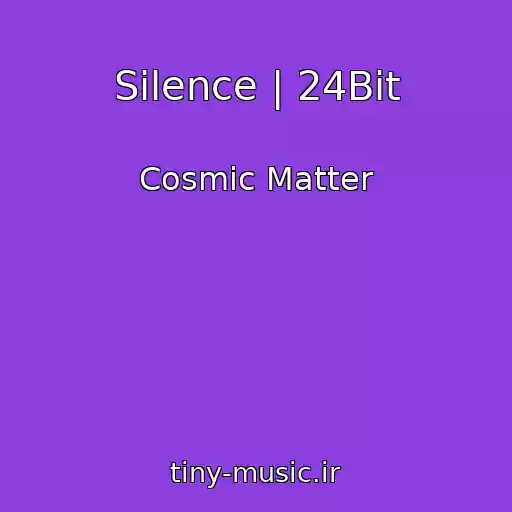 کاور آهنگ Silence | 24Bit از Cosmic Matter