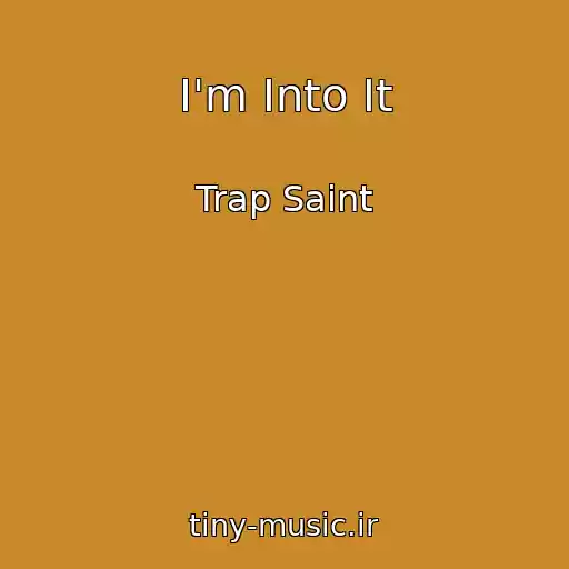 کاور آهنگ I'm Into It از Trap Saint