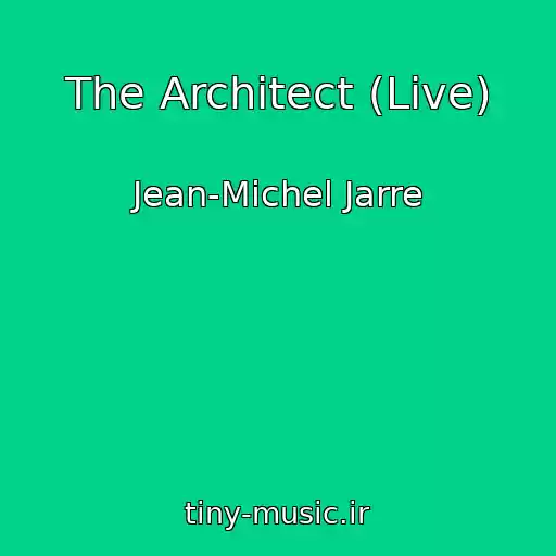 کاور آهنگ The Architect (Live) از Jean-Michel Jarre