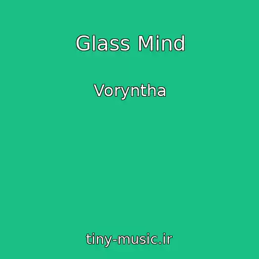 کاور آهنگ Glass Mind از Voryntha