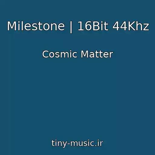 کاور آهنگ Milestone | 16Bit 44Khz از Cosmic Matter