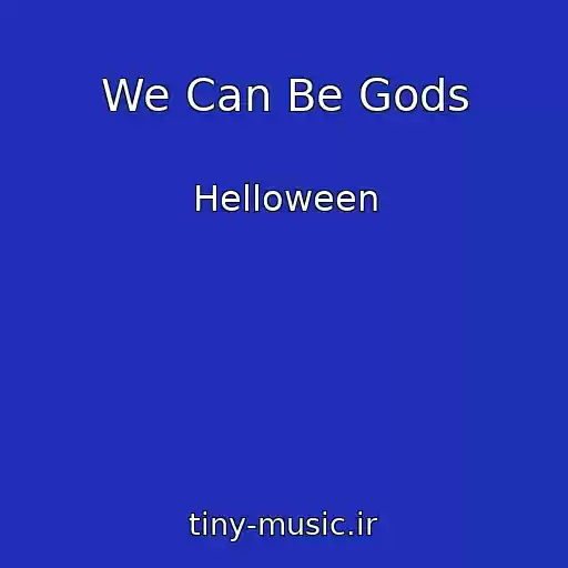 کاور آهنگ We Can Be Gods از Helloween