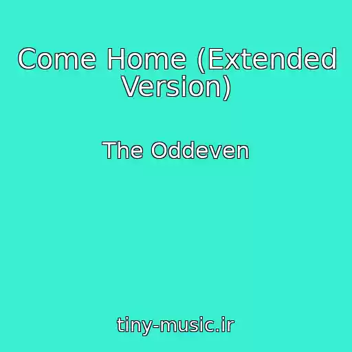 کاور آهنگ Come Home (Extended Version) از The Oddeven