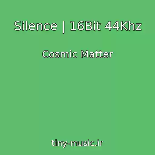 کاور آهنگ Silence | 16Bit 44Khz از Cosmic Matter
