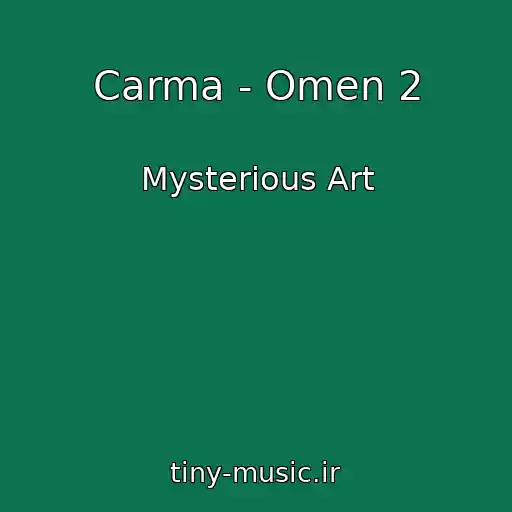 کاور آهنگ Carma - Omen 2 از Mysterious Art