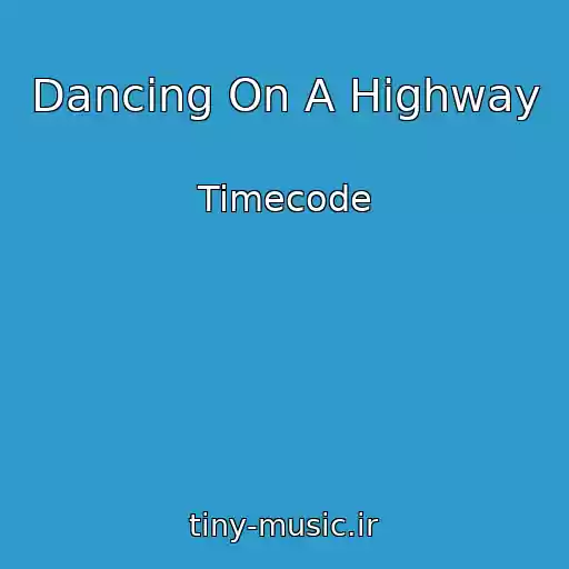 کاور آهنگ Dancing On A Highway از Timecode