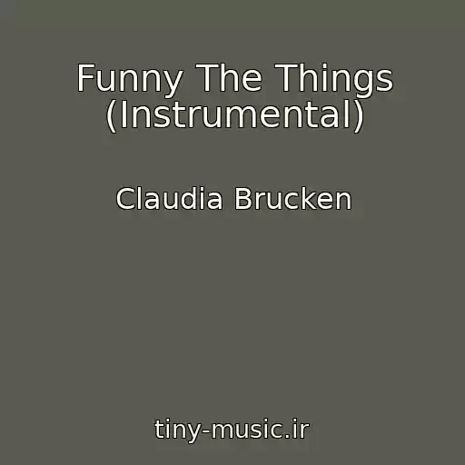 کاور آهنگ Funny The Things (Instrumental) از Claudia Brucken