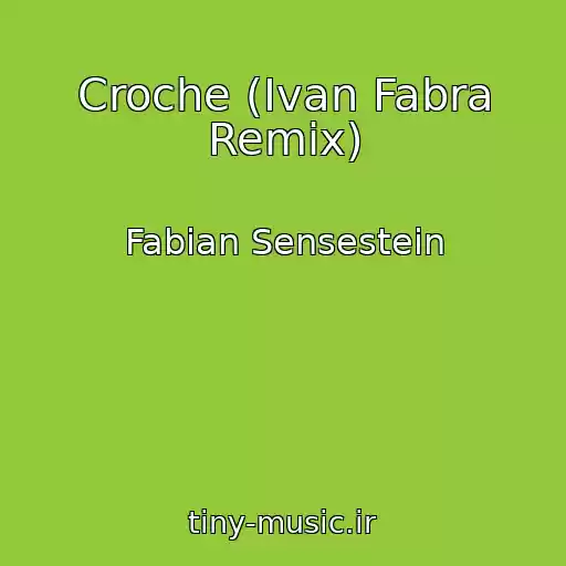 کاور آهنگ Croche (Ivan Fabra Remix) از Fabian Sensestein